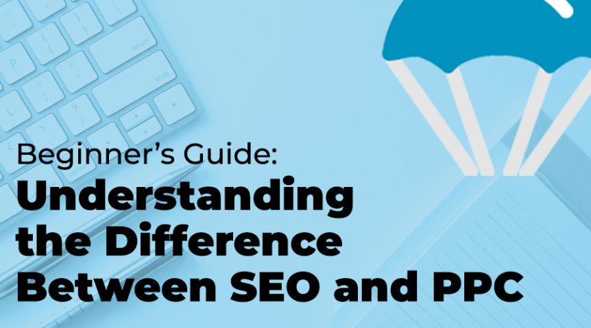 PSC Blog - Beginners Guide Series Difference between SEO and PPC